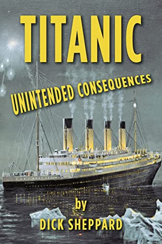 9780615510040: Titanic, Unintended Consequences