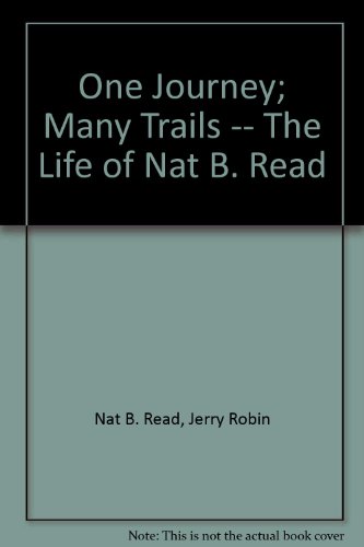 Beispielbild fr One Journey; Many Trails -- The Life of Nat B. Read zum Verkauf von HPB-Movies