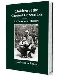 Imagen de archivo de Children of the Greatest Generation : An Emotional History a la venta por Better World Books