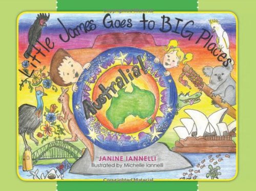Stock image for Little James Goes to Big Places.Australia!: Little James is a little Boy with a dream of seeing the world. He and his younger sister Susie travel . the wonders that exist in far away lands. for sale by Revaluation Books