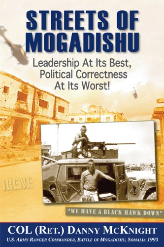 Imagen de archivo de Streets of Mogadishu: Leadership at its Best, Political Correctness at its Worst! a la venta por SecondSale