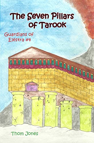 Imagen de archivo de The Seven Pillars of Tarook: The Guardians of Elestra a la venta por Save With Sam