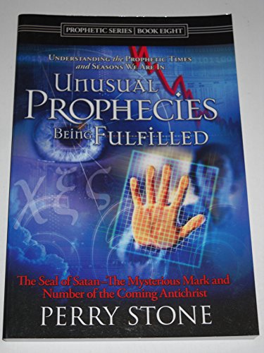 9780615512396: Unusual Prophecies Being Fulfilled - Book Eight (Unusual Prophecies, 8) by Perry Stone (2011-08-01)