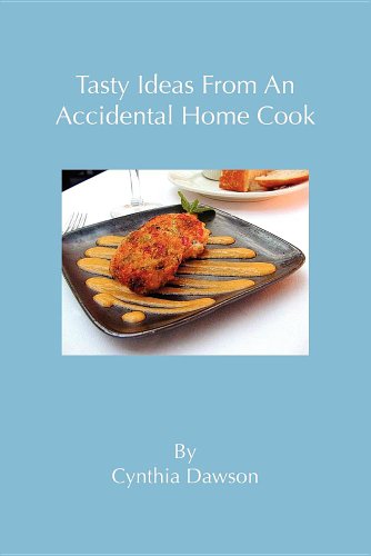 9780615512532: Tasty Ideas From An Accidental Home Cook
