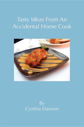 Stock image for Tasty Ideas From An Accidental Home Cook for sale by Better World Books