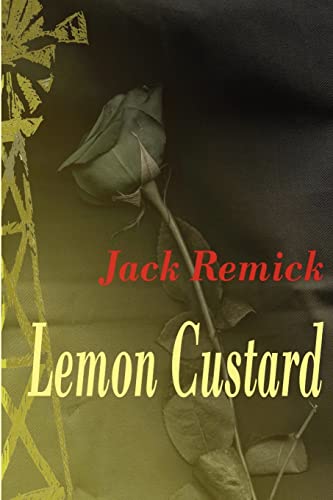 Lemon Custard: The Novella and Screenplay Adaptation (9780615512556) by Remick, Jack