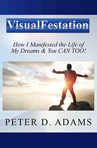 Stock image for Visualfestation: How I Manifested the Life of My Dreams & You CAN TOO! for sale by ThriftBooks-Dallas