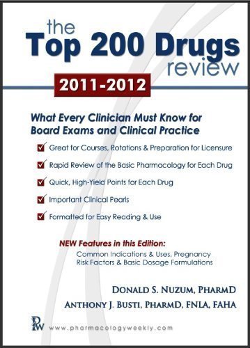 9780615514260: The Top 200 Drugs Review: 2011-2012 Edition - What Every Clinician Must Know for Board Exams and Cli by Donald S. Nuzum (2011-01-01)
