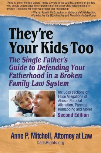 Imagen de archivo de They're Your Kids Too : The Single Father's Guide to Defending Your Fatherhood in a Broken Family Law System a la venta por Better World Books