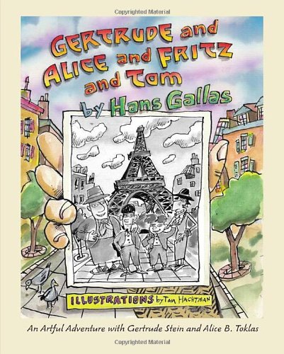 Stock image for Gertrude and Alice and Fritz and Tom: An Artful Adventure with Gertrude Stein and Alice B. Toklas for sale by Jenson Books Inc