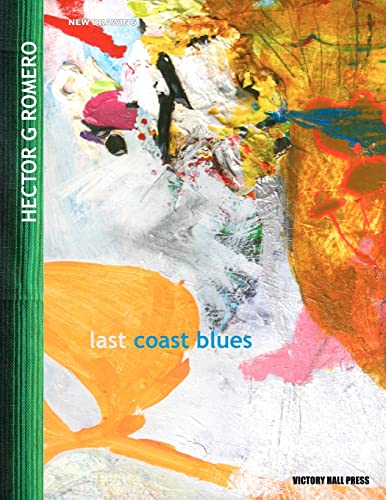 Beispielbild fr Hector G Romero: Last Coast Blues: New Drawing zum Verkauf von THE SAINT BOOKSTORE