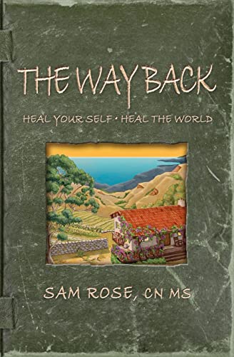 Imagen de archivo de The Way Back: Heal Your Self, Heal the World a la venta por KuleliBooks