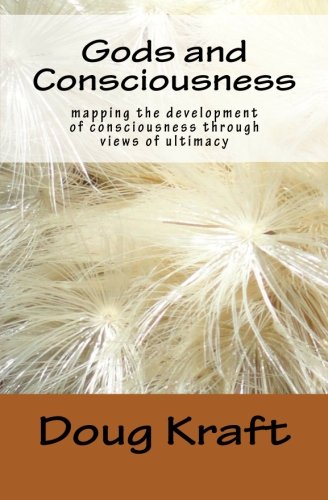 Stock image for Gods and Consciousness: mapping the development of consciousness through views of ultimacy for sale by GF Books, Inc.