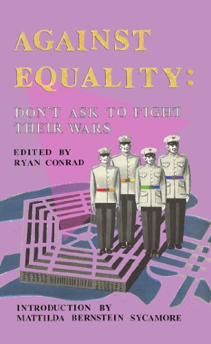 Stock image for Against Equality: Don't Ask to Fight Their Wars for sale by Pulpfiction Books