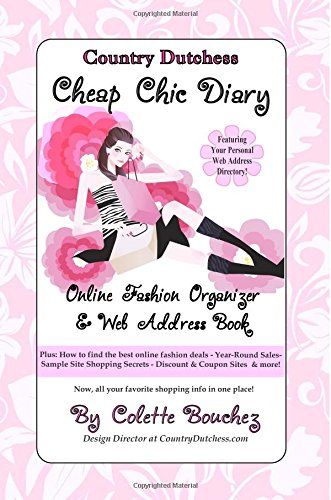 Country Dutchess Cheap Chic Diary: Online Fashion Organizer & Web Address Book (9780615519401) by Bouchez, Colette