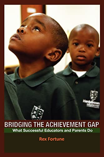 9780615519920: Bridging the Achievement Gap: What Successful Educators and Parents Do