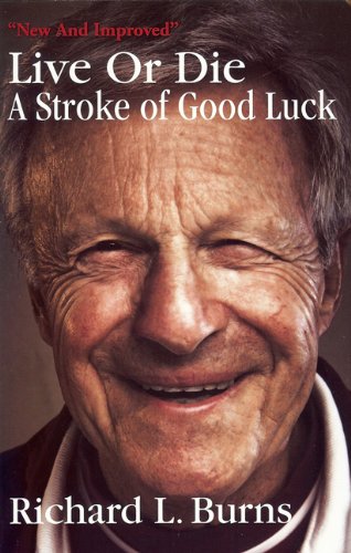 Beispielbild fr Live or Die - A Stroke of Good Luck zum Verkauf von Better World Books: West