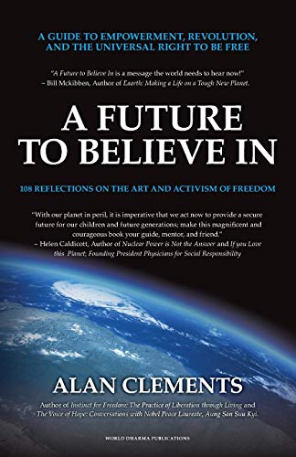 Beispielbild fr A Future to Believe In: 108 Reflections on the Art and Activism of Freedom zum Verkauf von Zoom Books Company