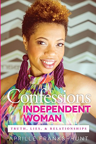 Stock image for Confessions of an Independent Woman: Truth, Lies & Relationships for sale by SecondSale