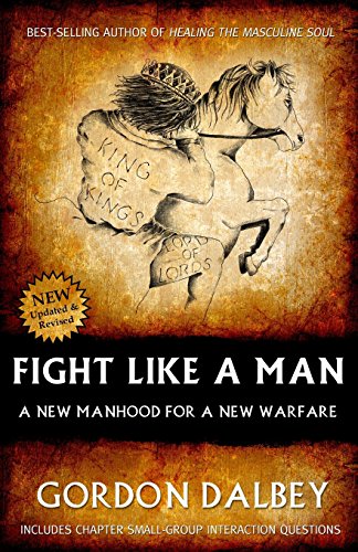 Beispielbild fr Fight Like A Man: A New Manhood for a New Warfare zum Verkauf von Bearly Read Books