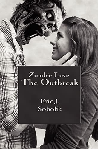 Stock image for Zombie Love: The Outbreak: Book One of The Zombie Love Series for sale by THE SAINT BOOKSTORE