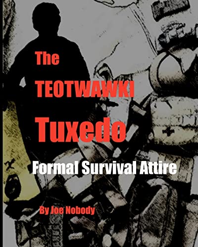 Imagen de archivo de The TEOTWAWKI Tuxedo: Formal Survival Attire a la venta por HPB-Red