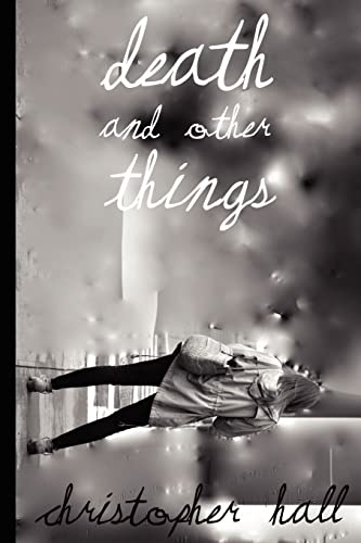 Death and Other Things (9780615524214) by Hall, Christopher