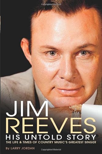 Beispielbild fr Jim Reeves: His Untold Story zum Verkauf von WorldofBooks