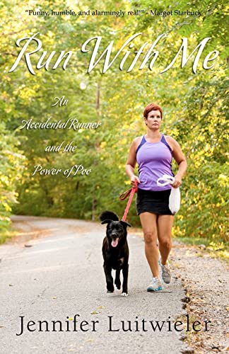 Stock image for Run With Me: An Accidental Runner and the Power of Poo for sale by HPB-Ruby