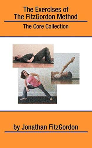 Stock image for The Exercises of the FitzGordon Method: The Core Collection for sale by ThriftBooks-Dallas