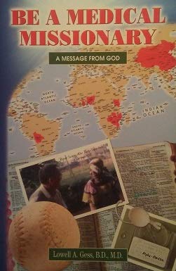 Imagen de archivo de Be a Medical Missionary A Message from God a la venta por ThriftBooks-Atlanta