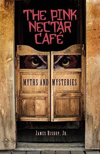 Beispielbild fr The Pink Nectar Cafe: Myths and Mysteries zum Verkauf von Wonder Book