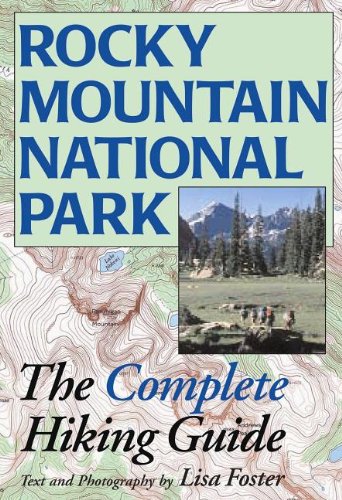 Beispielbild fr Rocky Mountain National Park: The Complete Hiking Guide zum Verkauf von Goodwill of Colorado