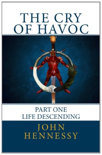 The Cry of Havoc: Life Descending (9780615527284) by Hennessy, John