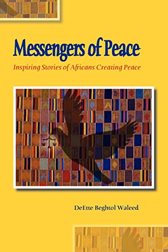 Beispielbild fr Messengers of Peace: Inspiring Stories of Africans Creating Peace zum Verkauf von Bookmonger.Ltd