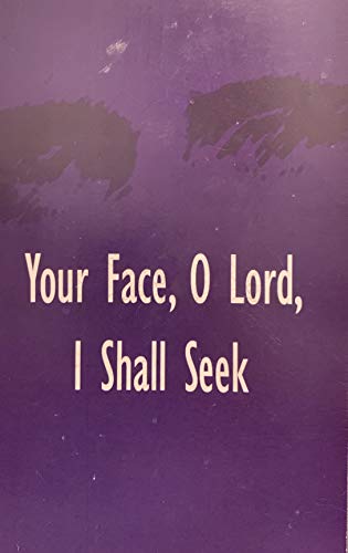 Stock image for Your Face, O Lord, I Shall Seek for sale by Your Online Bookstore