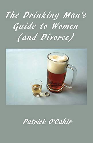 Beispielbild fr The Drinking Man's Guide to Women (and Divorce) zum Verkauf von THE SAINT BOOKSTORE