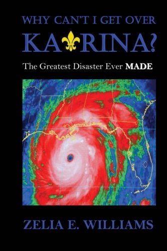 Stock image for Why Can't I Get Over Katrina?: The Greatest Disaster Ever MADE for sale by Revaluation Books