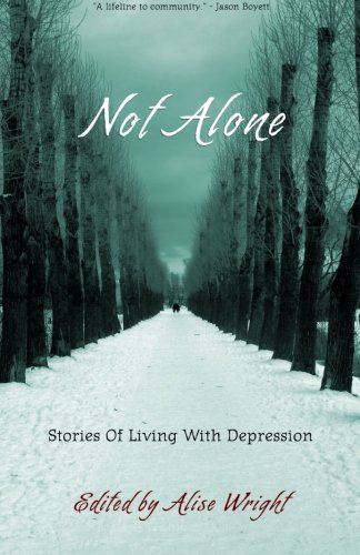 Stock image for Not Alone: Stories Of Living With Depression for sale by THE SAINT BOOKSTORE