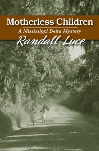 9780615533148: Motherless Children: A Mississippi Delta Mystery