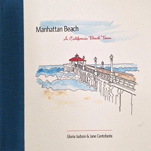 Stock image for Manhattan Beach: A California Beach Town for sale by -OnTimeBooks-