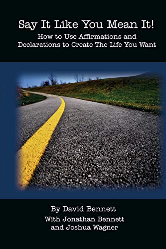 Beispielbild fr Say It Like You Mean It!: How to Use Affirmations and Declarations To Create the Life You Want zum Verkauf von GF Books, Inc.