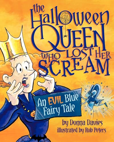 Stock image for The Halloween Queen Who Lost Her Scream : An Evil Blue Fairy Tale for sale by Better World Books: West