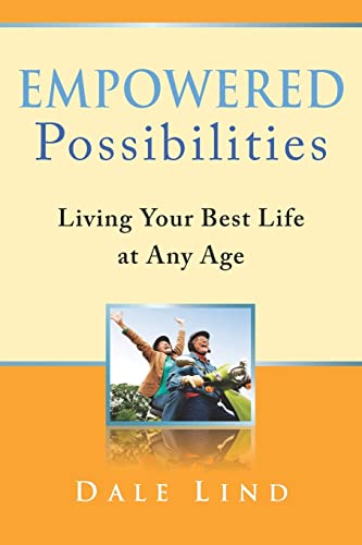 Stock image for Empowered Possibilities: Living Your Best Life at Any Age for sale by Lucky's Textbooks