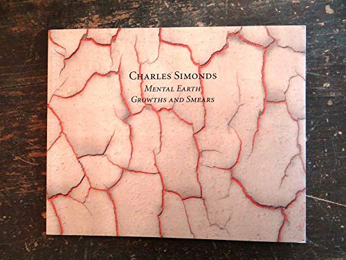 Charles Simonds Mental Earth Growth and Smears (November 3, 2011-January 14,2012) (9780615536712) by SIMONDS, Charles And Arthur C. Danto