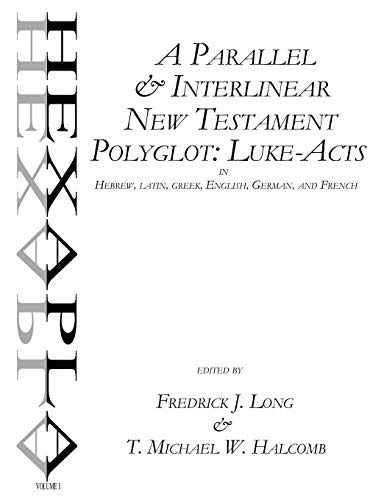 Stock image for A Parallel & Interlinear New Testament Polyglot: Luke-Acts in Hebrew, Latin, Greek, English, German, and French for sale by THE SAINT BOOKSTORE
