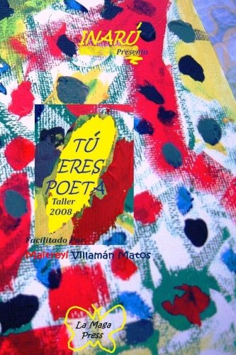 Imagen de archivo de T Eres Poeta: Taller 2008 (Spanish Edition) a la venta por Lucky's Textbooks