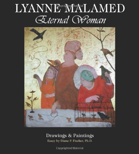 Imagen de archivo de Lyanne Malamed : Eternal woman : paintings and drawings a la venta por Mullen Books, ABAA