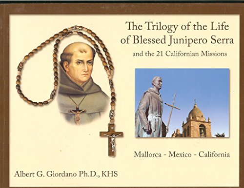 Imagen de archivo de The Trilogy of the Life of Blessed Junipero Serra a la venta por Trip Taylor Bookseller