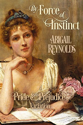 9780615540382: By Force of Instinct: A Pride & Prejudice Variation